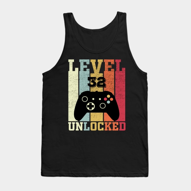 Level 32 Unlocked Funny Video Gamer 32nd Birthday Gift Tank Top by DragonTees